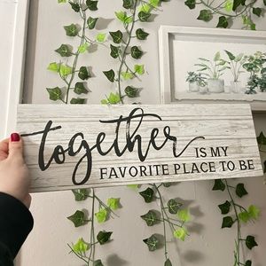 Brand new "Together Is My Favorite Place To Be" wooden sign